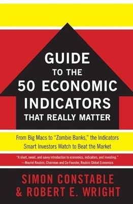 The WSJ Guide to the 50 Economic Ind... by Robert E. Wright Paperback / softback