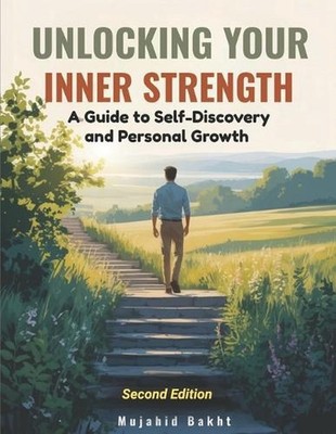 Unlocking Your Inner Strength: A Guide to Self-Discovery and Personal Growth by 