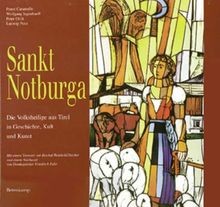 Sankt Notburga. Die Volksheilige aus Tirol in Gesch... | Buch | Zustand sehr gut - Caramelle, Franz, Ingenhaeff, Wolfgang
