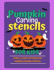 Pumpkin Carving Stencils for Kids/ 30 Easy Templates for Making Halloween Pu...