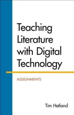 Teaching Literature with Digital Technology: Assignments - Paperback - GOOD