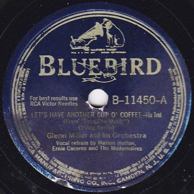 Glenn Miller And His Orchestra - Let's Have Another Cup O' Coffee / Chip Off The