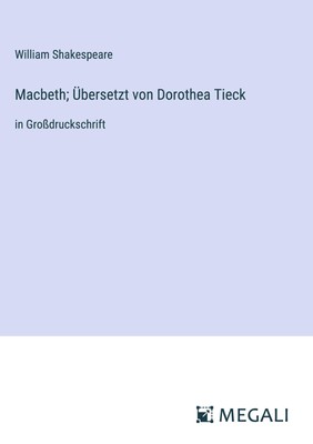 William Shakespeare | Macbeth; Übersetzt von Dorothea Tieck | Buch | Deutsch
