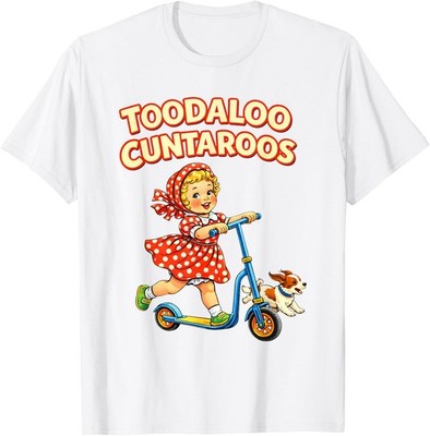Toodaloo Cuntaroos Funny Retro Goodbye Humor Unisex T-Shirt