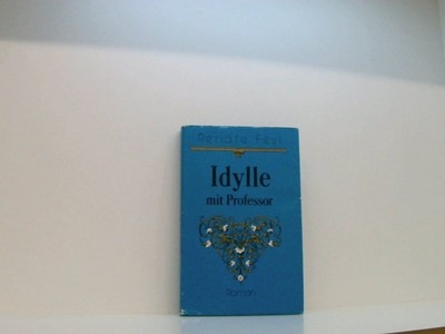 Idylle mit Professor : Roman. Feyl, Renate:
