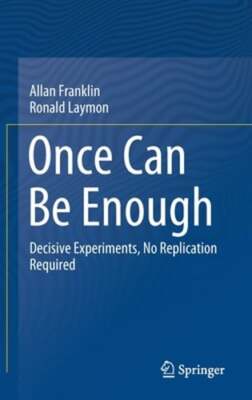 Once Can Be Enough: Decisive Experiments, No Replication Required by Franklin