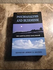 Psychoanalysis and Buddhism : An Unfolding Dialogue by Jeremy D. Safran...