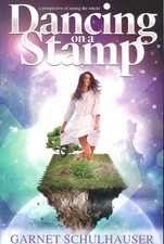 DANCING ON A STAMP: STARTLING REVELATIONS FROM THE OTHER By Garnet Schulhauser