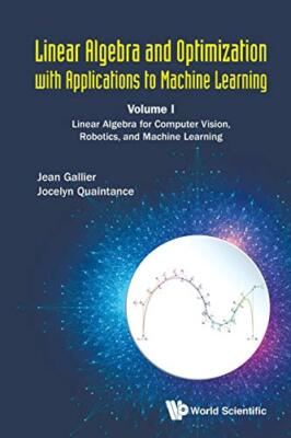 Linear Algebra and Optimization with Applications to Machine Learning  - X555z