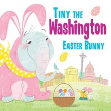 Tiny the Washington Easter Bunny (Tiny the Easter Bunny) - Hardcover - GOOD