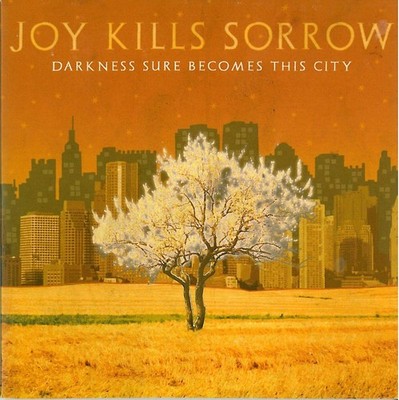 Joy Kills Sorrow Darkness Sure Becomes This City (CD) (US IMPORT)