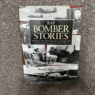 RAF Bomber Stories: Dramatic First-hand Accounts o... by Bowman, Martin Hardback