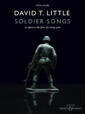 Soldier Songs An Opera in the Form of a Song Cycle BH Stage Works Book 048024573
