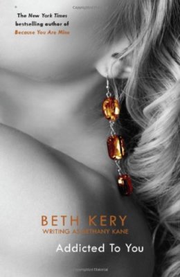 Addicted to You By Beth Kery