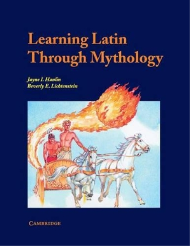 Jayne Hanlin Beverly Lichtenstein Learning Latin through Mythology (Tascabile)