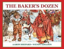 The Baker's Dozen: A Saint Nicholas Tale, wit... 9781620355718 by Shepard, Aaron