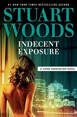 Indecent Exposure (A Stone Barrington Novel) by Woods, Stuart