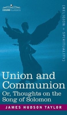 James Hudson Ta Union and Communion Or, Thoughts on the Song (Gebundene Ausgabe)