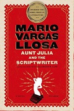 Aunt Julia and the Scriptwriter - Llosa, Mario Vargas