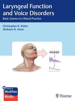 Laryngeal Function and Voice Disorders Christopher R. Watts (u. a.) Bundle 2019