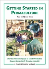 Getting Started in Permaculture : Over 50 DIY Projects for House