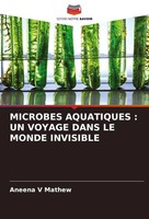 Microbes Aquatiques : UN Voyage Dans LE Monde Invisible Aneena V Mathew Buch