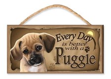 Puggle - Every Day is Better with a Puggle 10 x 5 Wooden Dog Sign