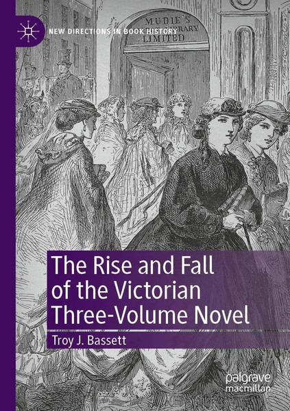 Troy J. Bassett | The Rise And Fall Of The Victorian Three-Volume Novel | Buch-image