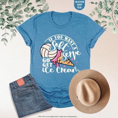 If You A Soft Serve Go Get Ice Cream Shirt  Funny Volleyball Shirt  Game Day