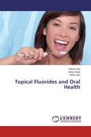 Topical Fluorides And Oral Health Meena Jain