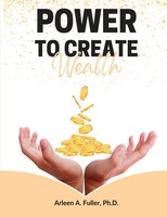 Power To Create Wealth Arleen Fuller (U. A.) Taschenbuch Kartoniert / Broschiert