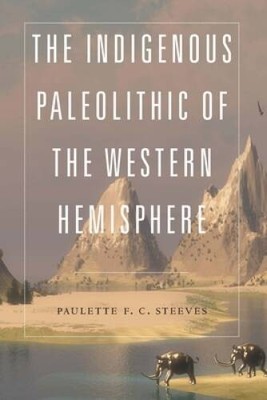 The Indigenous Paleolithic of the Western Hemisphere - Hardcover - GOOD