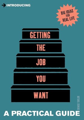 Introducing Getting the Job You Want: A Practical Guide by Denise Taylor (Englis