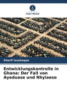Sherif Issahaque | Entwicklungskontrolle In Ghana: Der Fall Von Ayeduase Und...