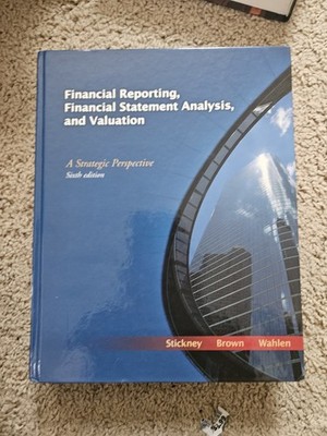 Financial Reporting Financial Statement Analysis and Valuation by James Wahlen