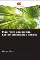 Manifeste éCologique : Les Dix Prochaines AnnéEs Vihren Mitev Taschenbuch 2022