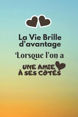 La Vie Brille d'avantage Lorsque l'on a Une Amie Ses cts: Joli carnet amiti? lig