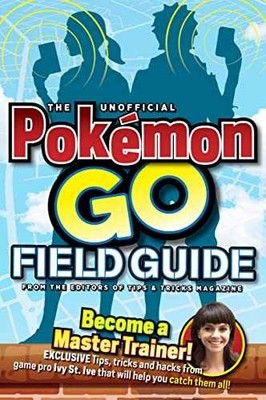 The Unofficial Pokemon Go Field - Paperback, by Media Lab Books; - Very Good
