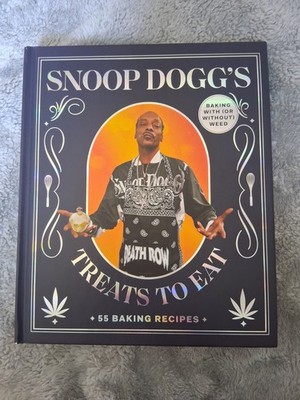 Snoop Dogg s Treats to Eat: 55 Baking Recipes Baking With (or Without) W...