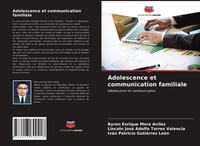 Byron Enrique Mora Avilez (U. A.) | Adolescence Et Communication Familiale