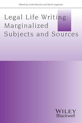Legal Life-Writing: Marginalised Subjects and Sources by Linda Mulcahy NEW