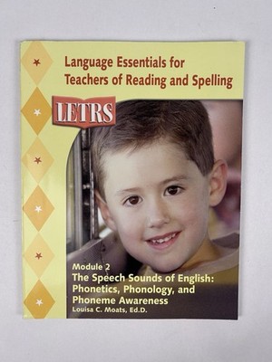 Letrs Module 2 the Speech Sounds of English: Phonetics, Phonology, and Phoneme