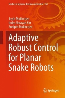 Adaptive robuste Steuerung für planare Schlangenroboter - 9783030714598