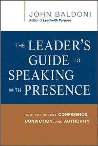 The Leader's Guide to Speaking with Presence: How to Project Confidence, Convict - Bild 1 von 1