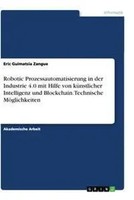 Robotic Prozessautomatisierung In Der Industrie 4.0 Mit Hilfe Von KüNstlicher...