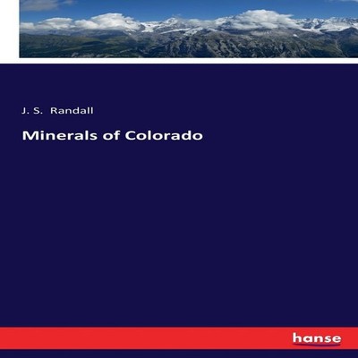 Minerals of Colorado J. S. Randall Paperback BoD Third Party Titl