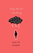 Things That Fall from the Sky : Longlisted for the International