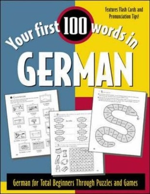 Your First 100 Words in German : German for Total Beginners Thr 