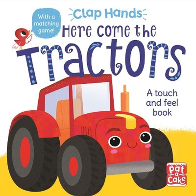 Clap Hands: Here Come the Tractors: A touch-and-feel board book by Kat Uno (Engl