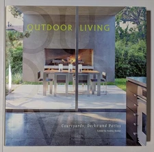 Outdoor Living : Courtyards, Decks, & Patios by Andrea Boekel Hardcover Art Book